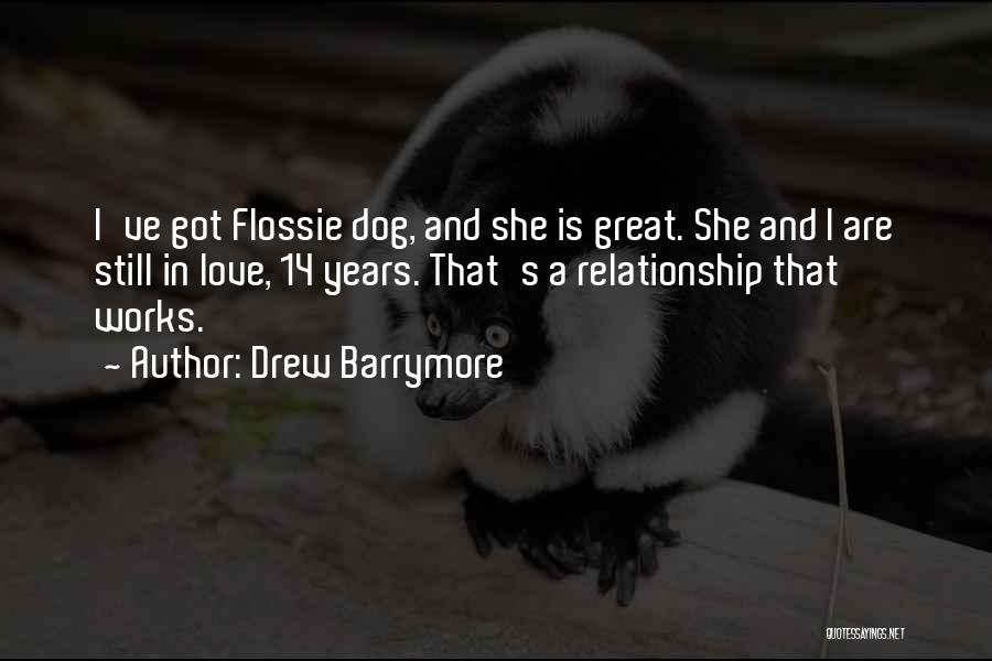 Your Relationship With Your Dog Quotes By Drew Barrymore