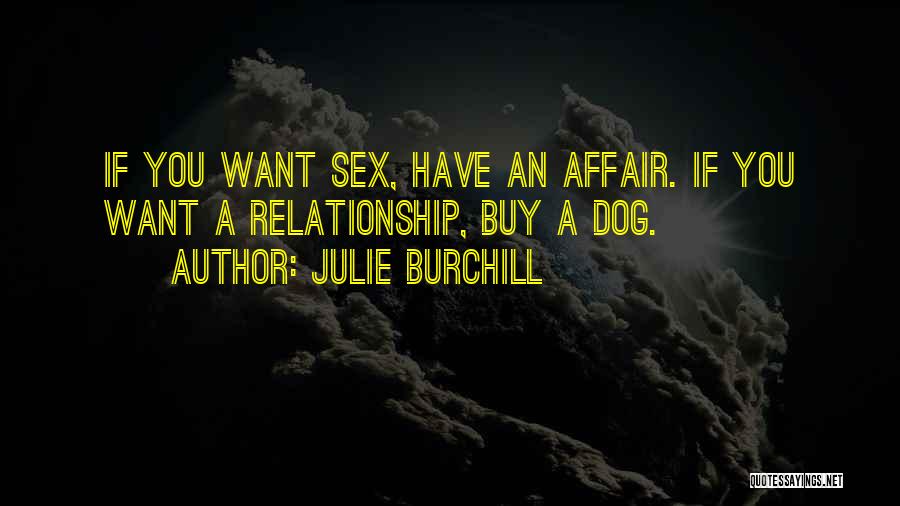 Your Relationship With Your Dog Quotes By Julie Burchill