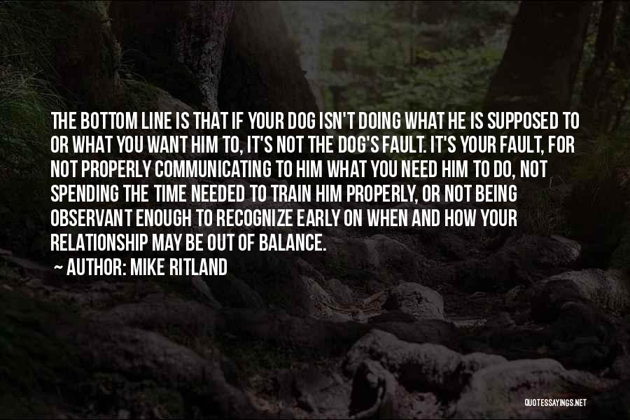 Your Relationship With Your Dog Quotes By Mike Ritland