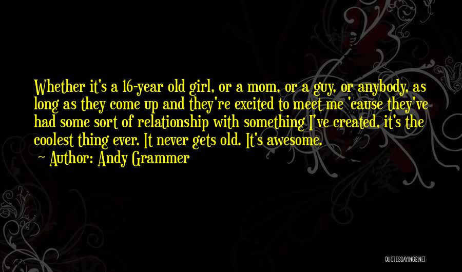 Your Relationship With Your Mom Quotes By Andy Grammer