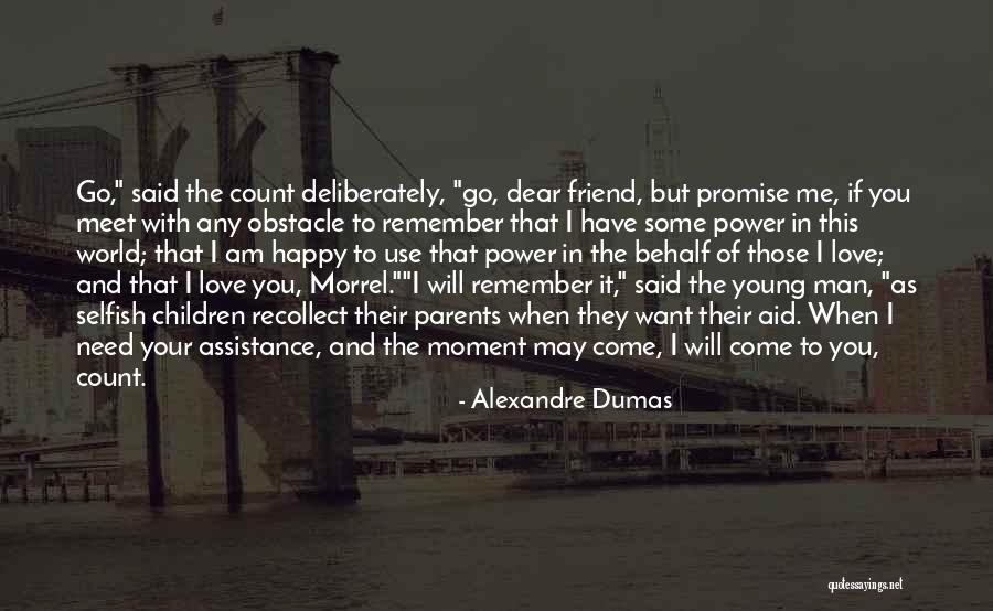 Your Relationship With Your Parents Quotes By Alexandre Dumas