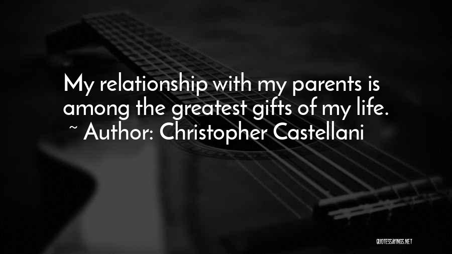 Your Relationship With Your Parents Quotes By Christopher Castellani