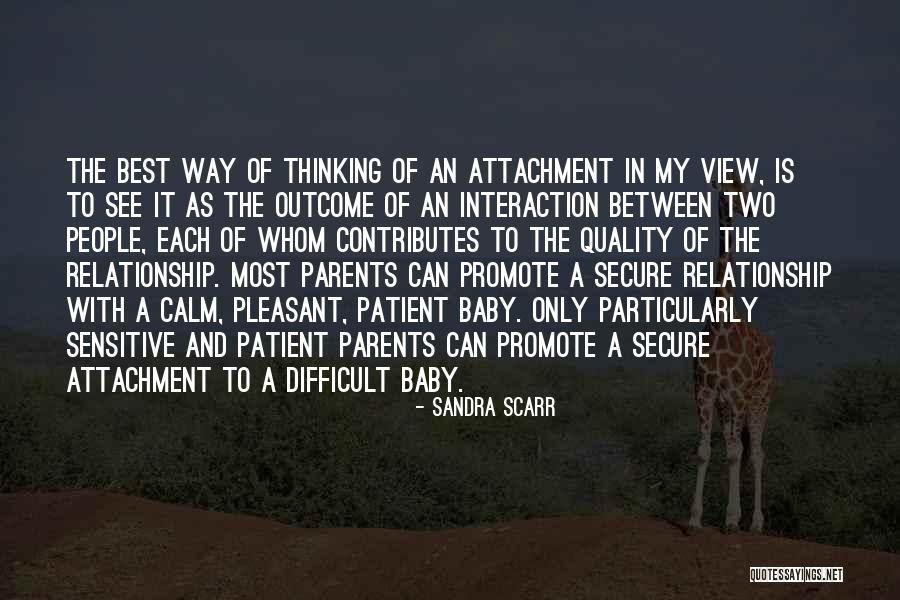 Your Relationship With Your Parents Quotes By Sandra Scarr