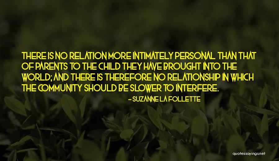 Your Relationship With Your Parents Quotes By Suzanne La Follette