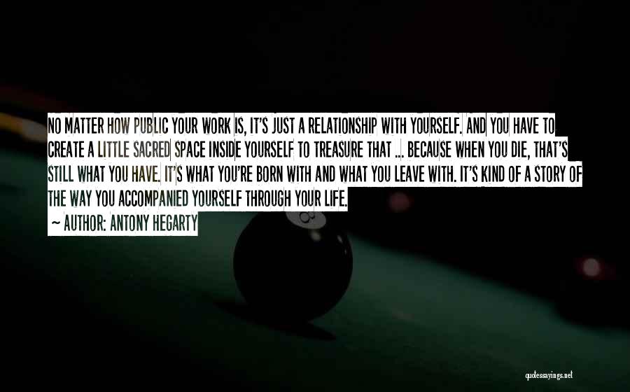 Your Relationship With Yourself Quotes By Antony Hegarty