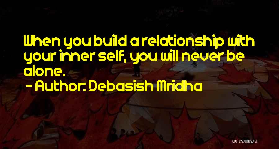 Your Relationship With Yourself Quotes By Debasish Mridha