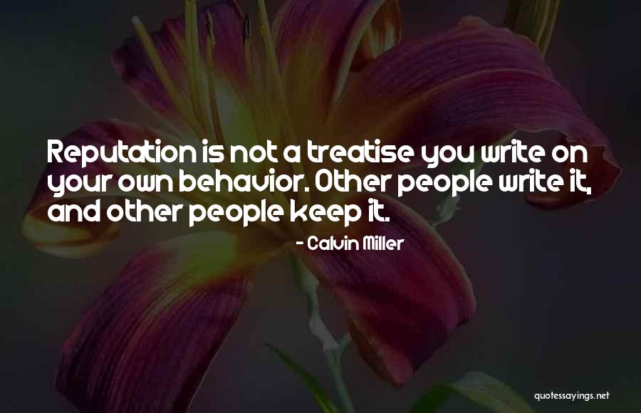 Your Reputation Quotes By Calvin Miller Your Reputation Quotes By Calvin Miller