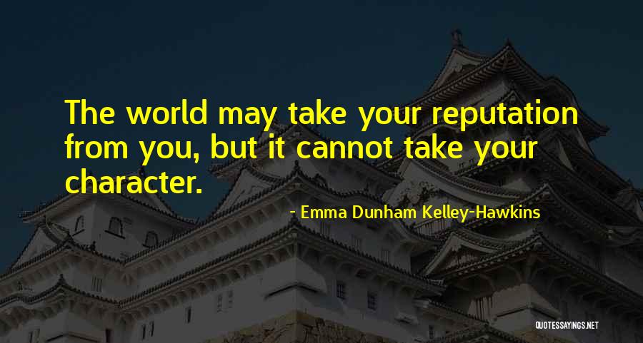 Your Reputation Quotes By Emma Dunham Kelley-Hawkins Your Reputation Quotes By Emma Dunham Kelley-Hawkins