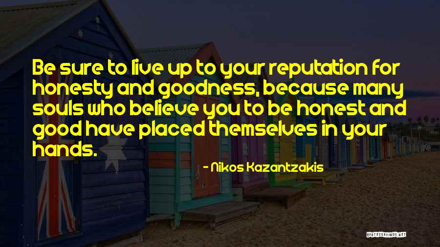 Your Reputation Quotes By Nikos Kazantzakis Your Reputation Quotes By Nikos Kazantzakis