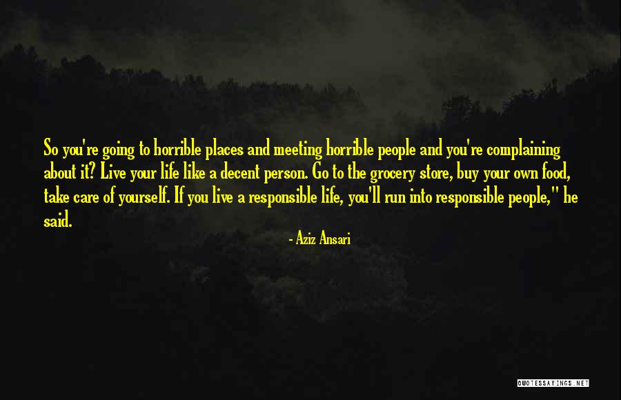 Your Responsible Quotes By Aziz Ansari