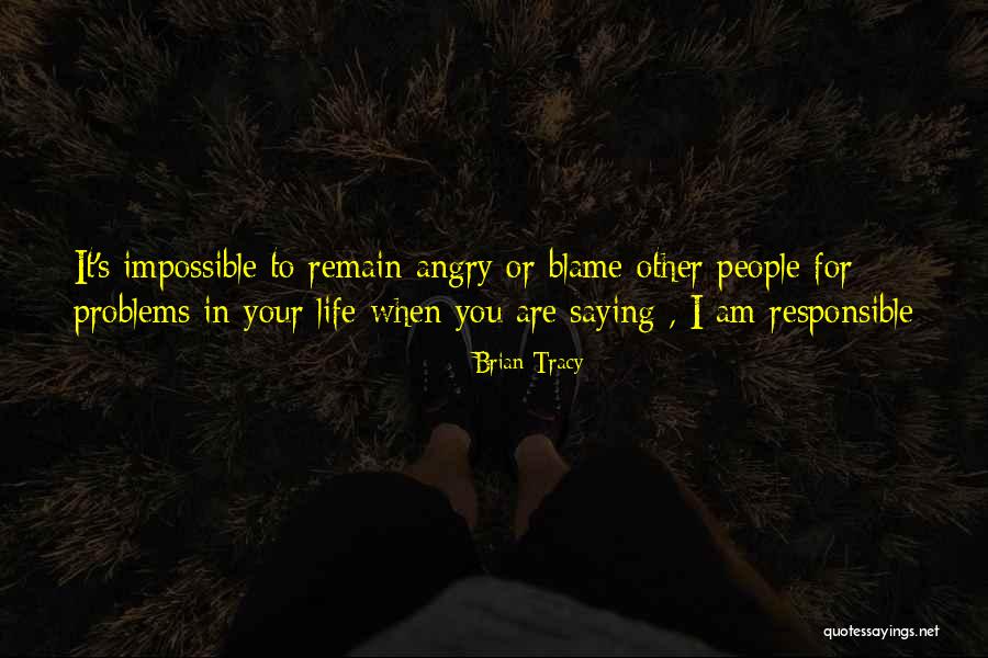 Your Responsible Quotes By Brian Tracy Your Responsible Quotes By Brian Tracy