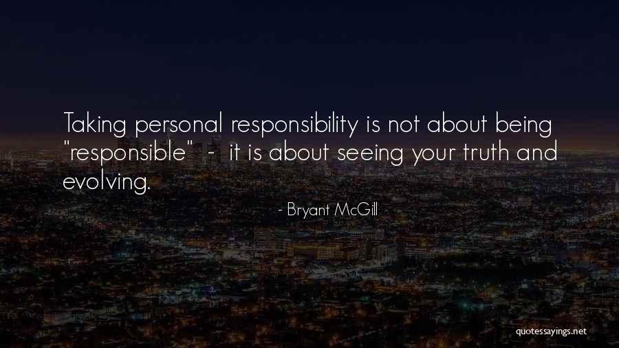 Your Responsible Quotes By Bryant McGill