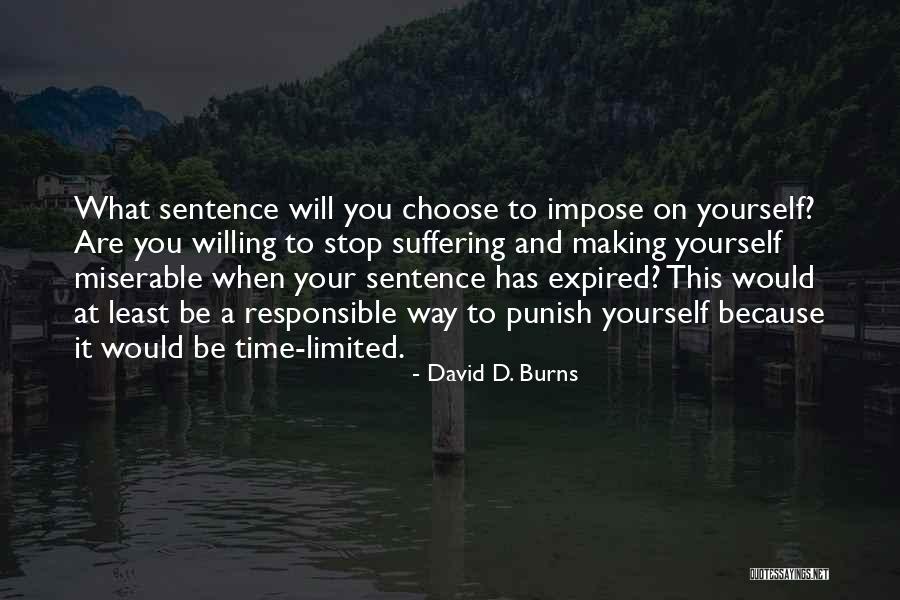 Your Responsible Quotes By David D. Burns Your Responsible Quotes By David D. Burns
