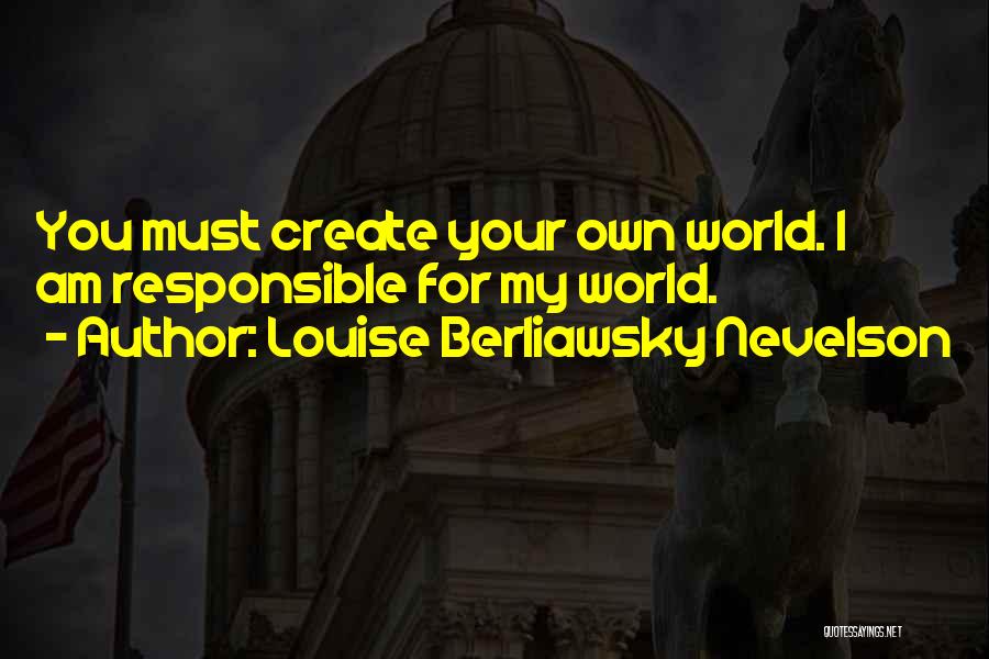Your Responsible Quotes By Louise Berliawsky Nevelson