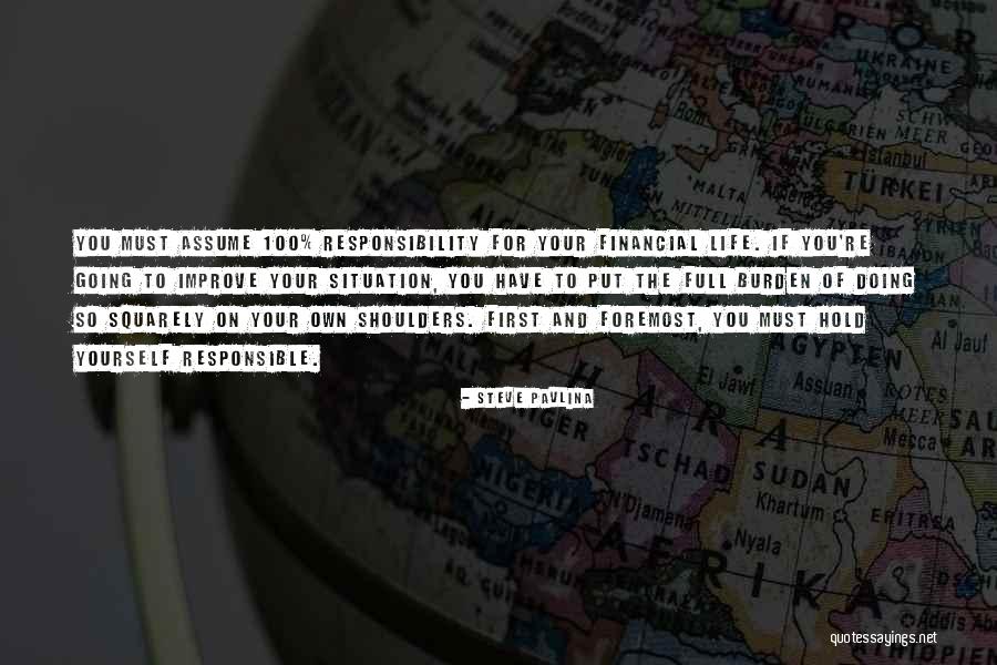 Your Responsible Quotes By Steve Pavlina Your Responsible Quotes By Steve Pavlina