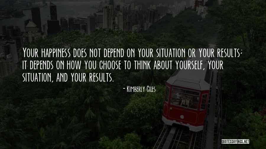 Your Results Depend Quotes By Kimberly Giles Your Results Depend Quotes By Kimberly Giles