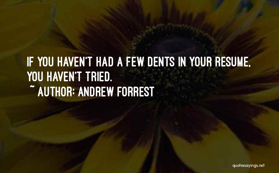 Your Resume Quotes By Andrew Forrest