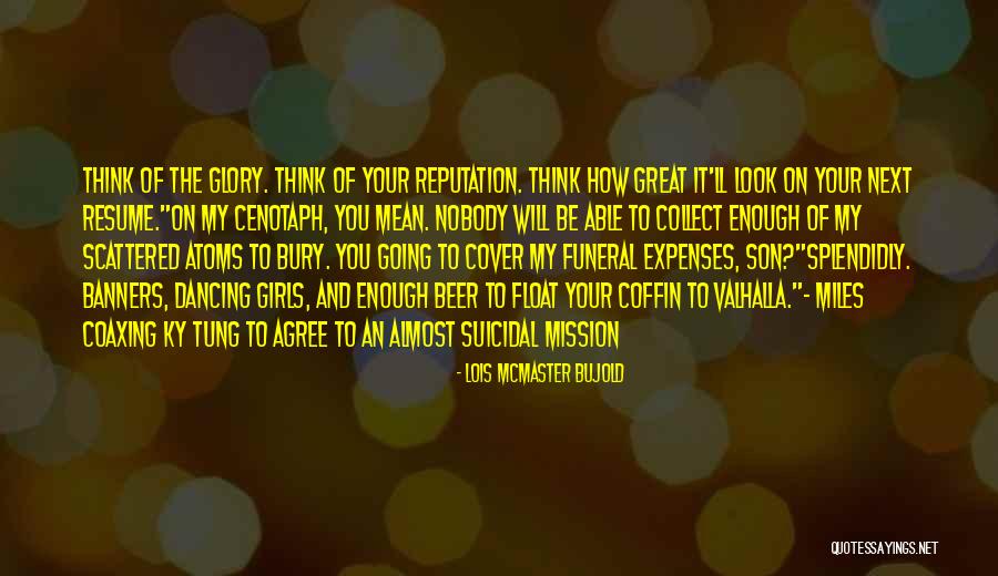 Your Resume Quotes By Lois McMaster Bujold Your Resume Quotes By Lois McMaster Bujold