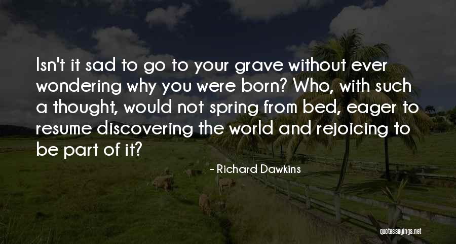 Your Resume Quotes By Richard Dawkins Your Resume Quotes By Richard Dawkins