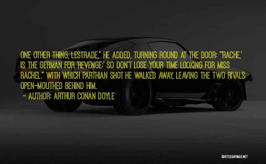 Your Rivals Quotes By Arthur Conan Doyle