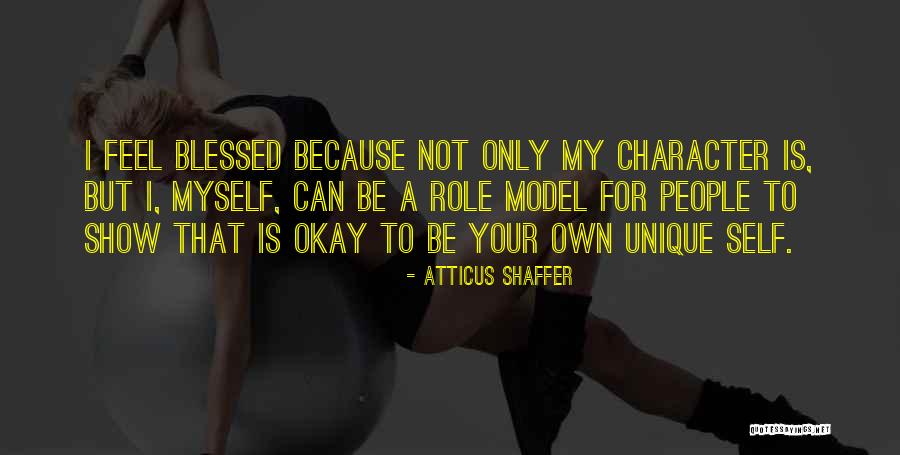 Your Role Model Quotes By Atticus Shaffer Your Role Model Quotes By Atticus Shaffer