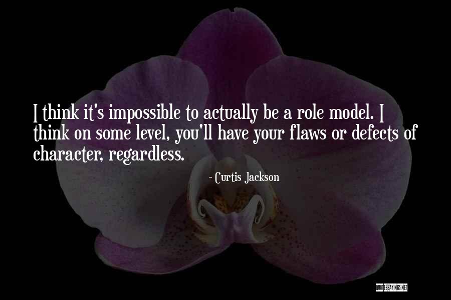 Your Role Model Quotes By Curtis Jackson Your Role Model Quotes By Curtis Jackson