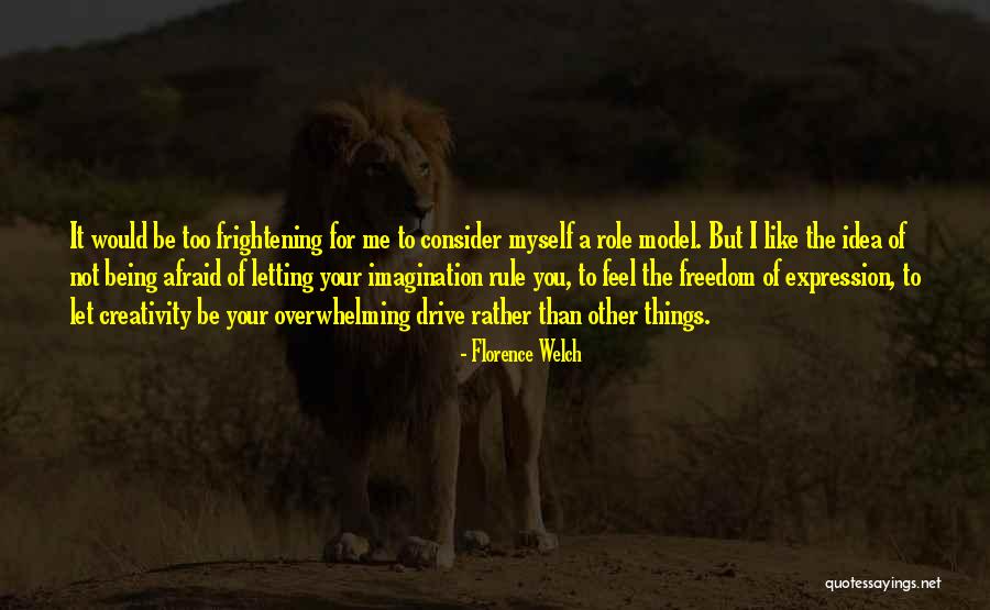 Your Role Model Quotes By Florence Welch Your Role Model Quotes By Florence Welch