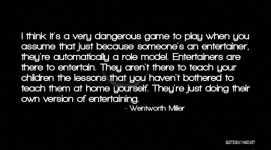 Your Role Model Quotes By Wentworth Miller Your Role Model Quotes By Wentworth Miller