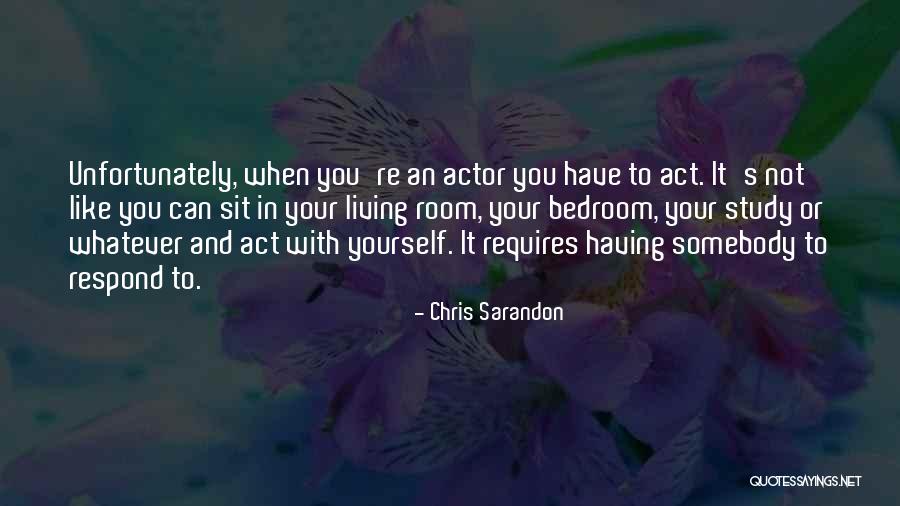 Your Room Quotes By Chris Sarandon