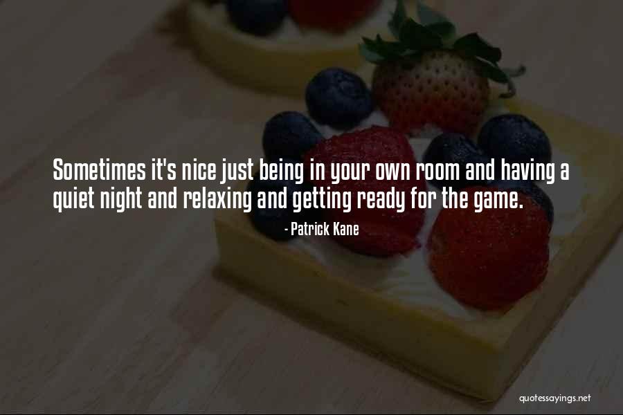 Your Room Quotes By Patrick Kane