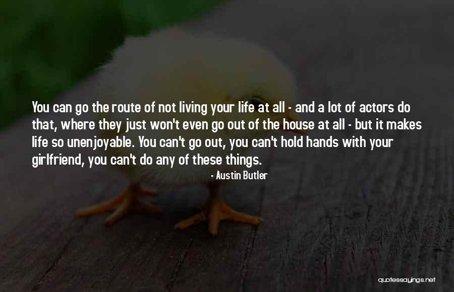 Your Route Quotes By Austin Butler Your Route Quotes By Austin Butler