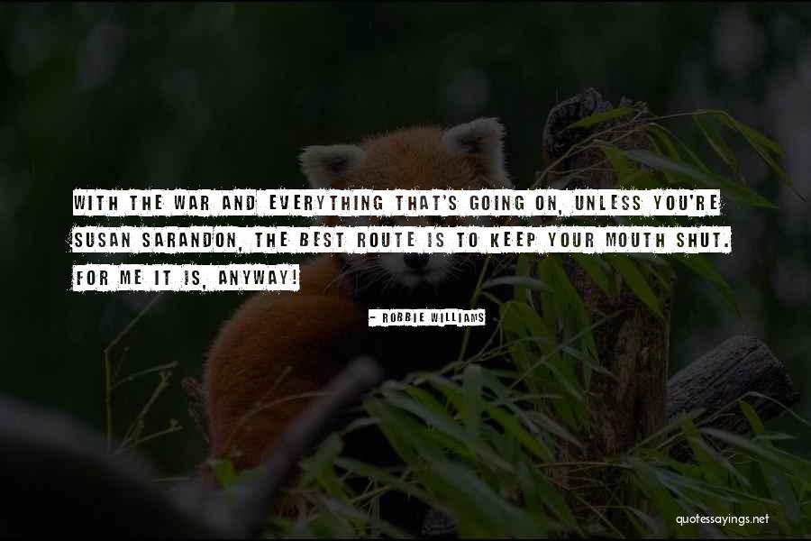 Your Route Quotes By Robbie Williams Your Route Quotes By Robbie Williams