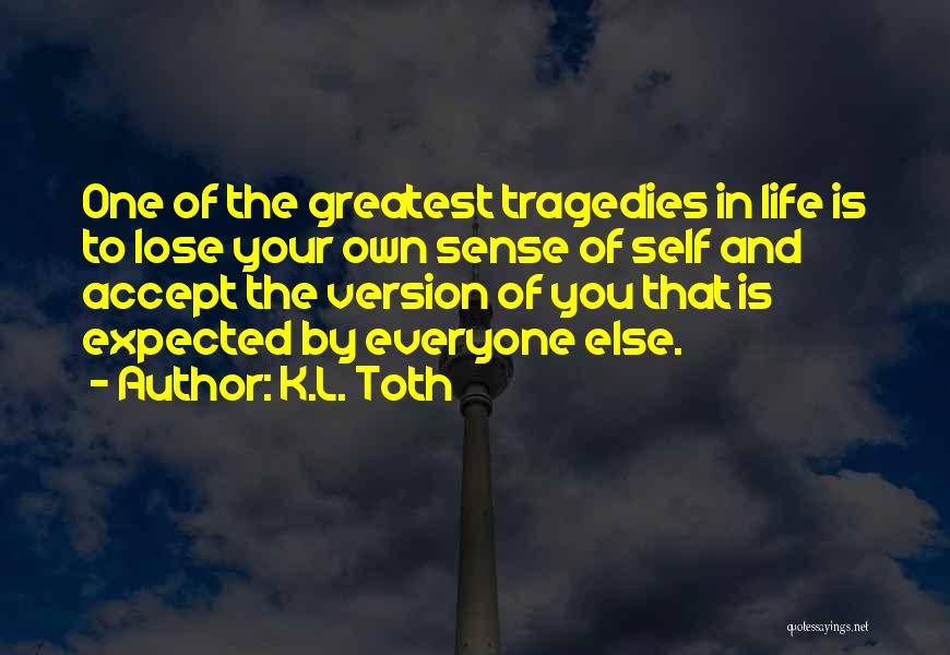 Your Sadness Quotes By K.L. Toth