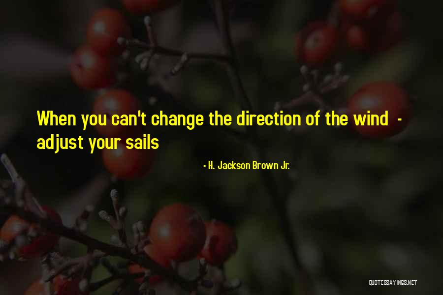 Your Sails Quotes By H. Jackson Brown Jr. Your Sails Quotes By H. Jackson Brown Jr.
