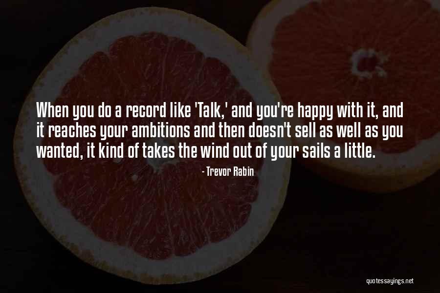 Your Sails Quotes By Trevor Rabin Your Sails Quotes By Trevor Rabin