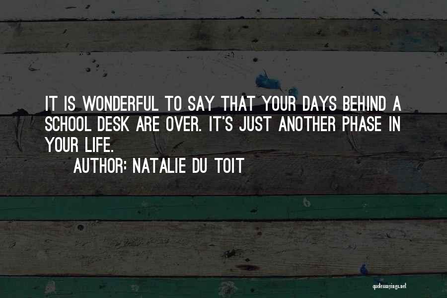 Your School Life Quotes By Natalie Du Toit