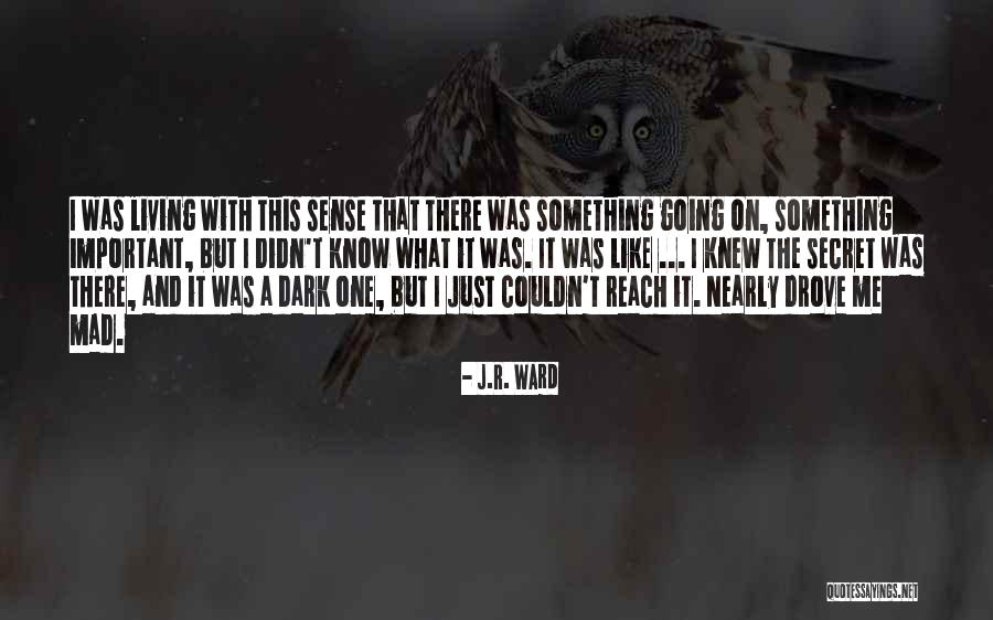Your Secret Lover Quotes By J.R. Ward Your Secret Lover Quotes By J.R. Ward