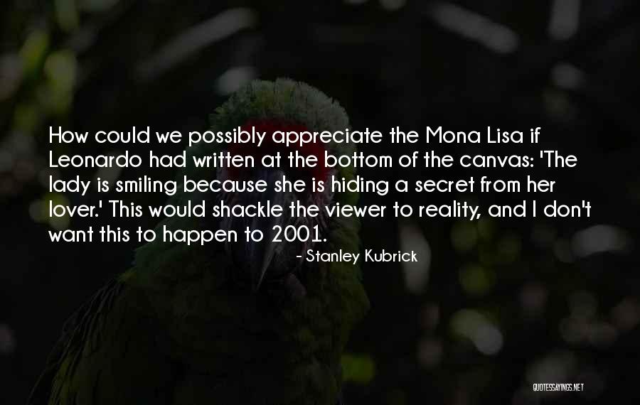 Your Secret Lover Quotes By Stanley Kubrick Your Secret Lover Quotes By Stanley Kubrick