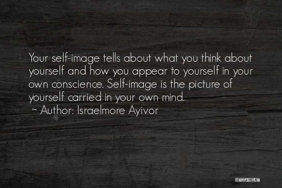 Your Self Esteem Quotes By Israelmore Ayivor