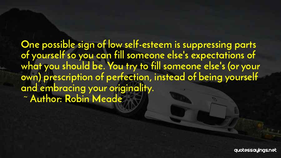 Your Self Esteem Quotes By Robin Meade