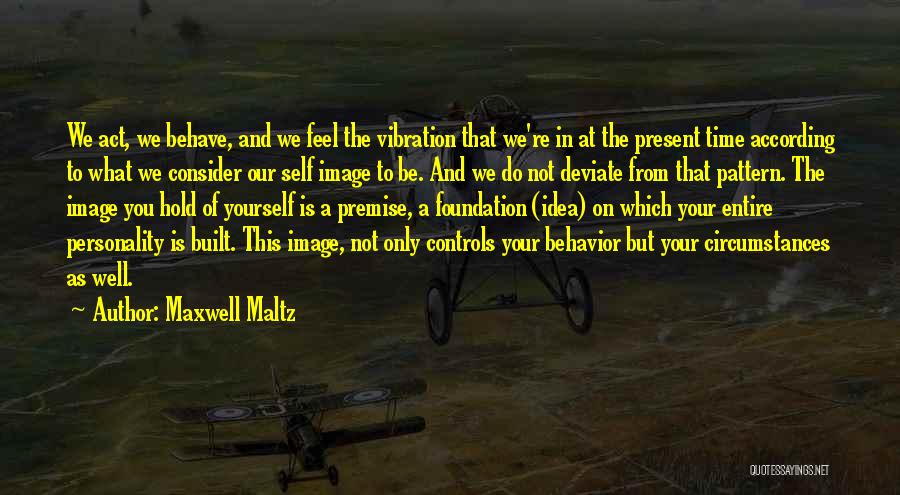 Your Self Image Quotes By Maxwell Maltz