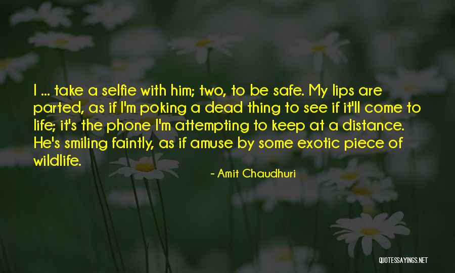 Your Selfie Quotes By Amit Chaudhuri