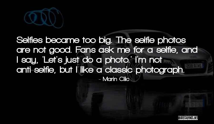 Your Selfie Quotes By Marin Cilic