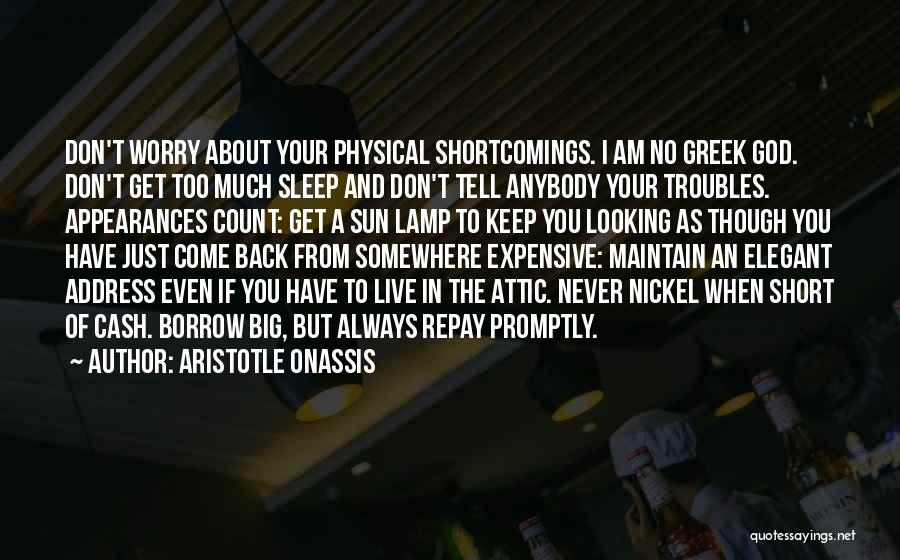 Your Shortcomings Quotes By Aristotle Onassis