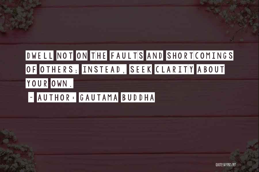Your Shortcomings Quotes By Gautama Buddha
