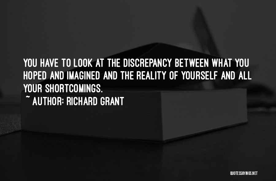 Your Shortcomings Quotes By Richard Grant