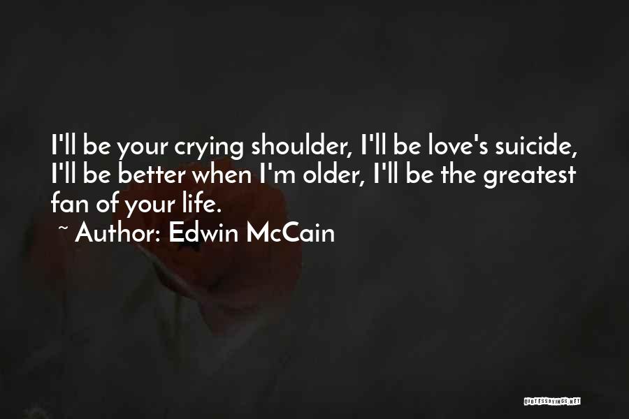 Your Shoulder Love Quotes By Edwin McCain