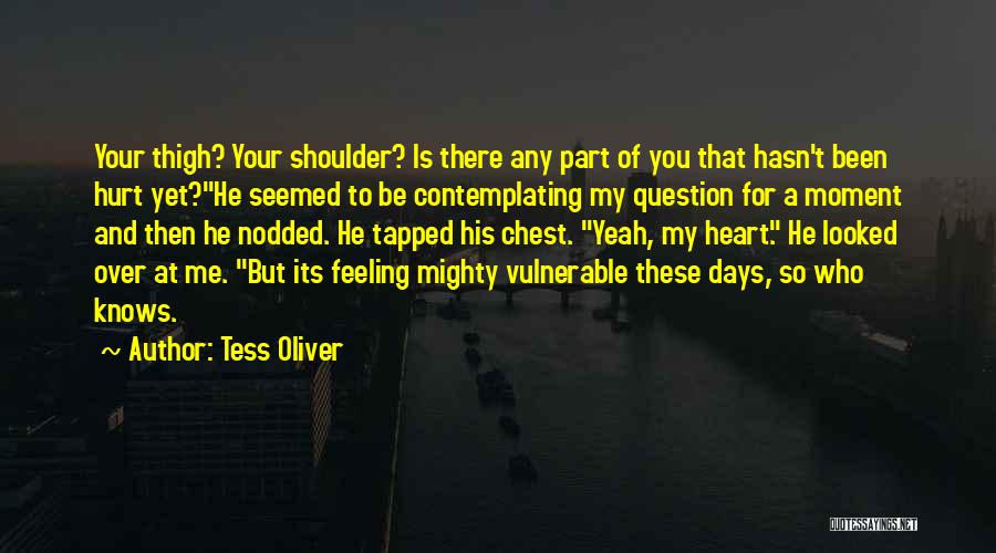 Your Shoulder Love Quotes By Tess Oliver