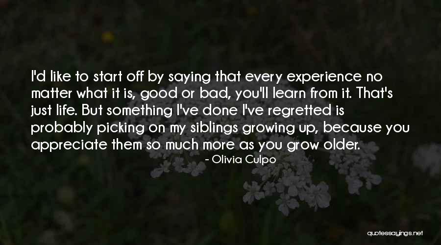 Your Siblings Growing Up Quotes By Olivia Culpo