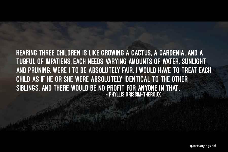 Your Siblings Growing Up Quotes By Phyllis Grissim-Theroux